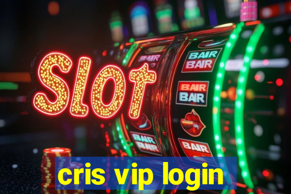 cris vip login